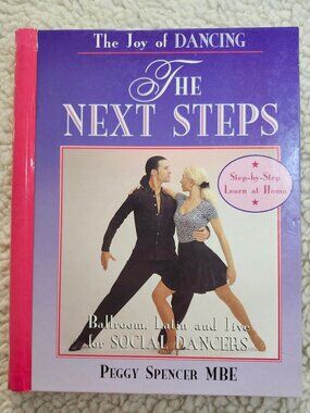 Peggy Spencer The Next Steps The Joy of Dancing Spiral Bound 1999 Book